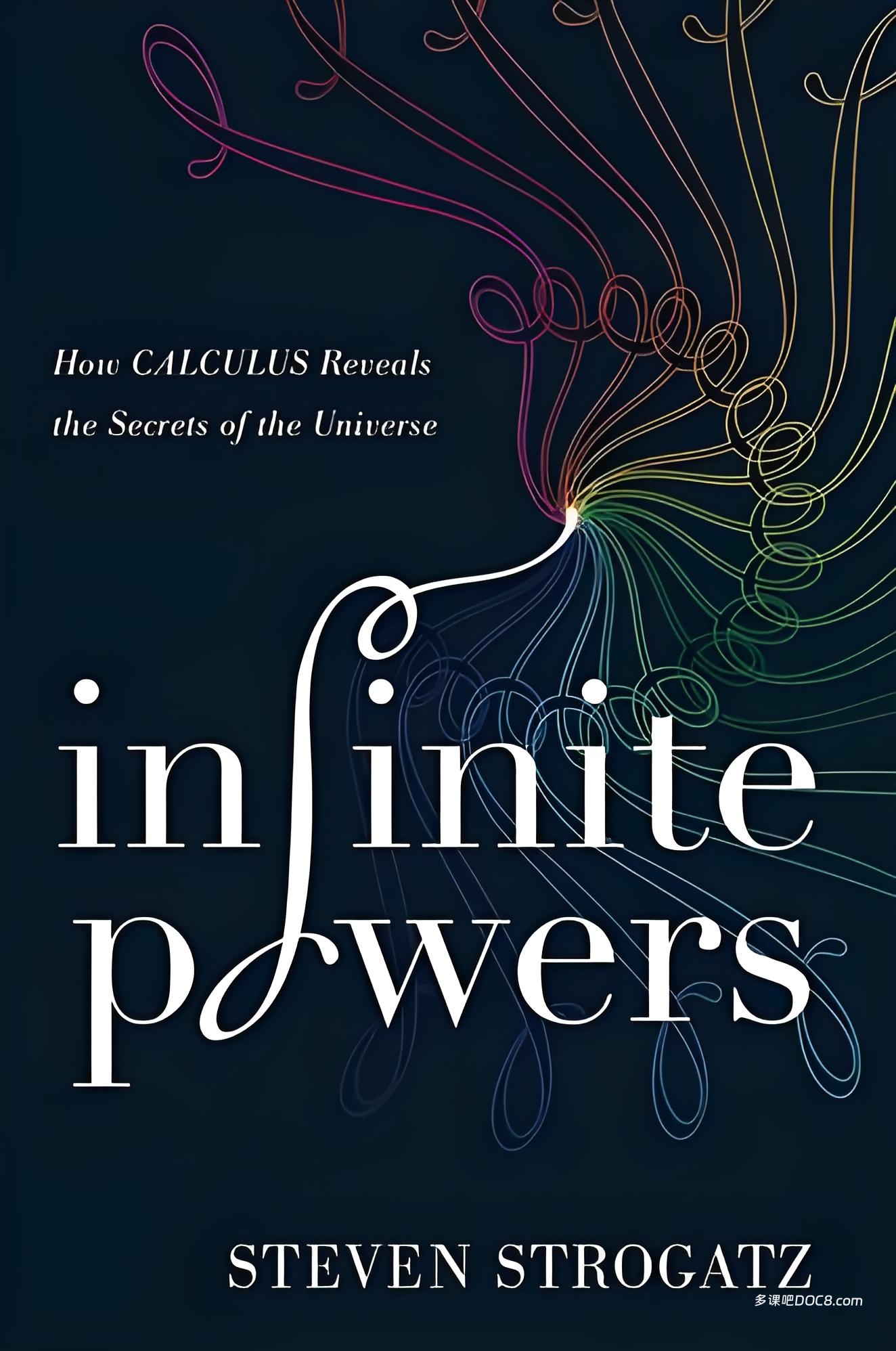 Infinite Powers: How Calculus Reveals the Secrets of the Universe 无穷的力量 微积分的力量英文PDF电子版下载